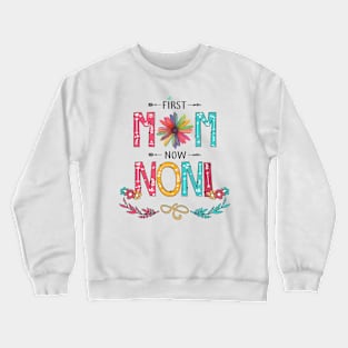 First Mom Now Noni Wildflowers Happy Mothers Day Crewneck Sweatshirt